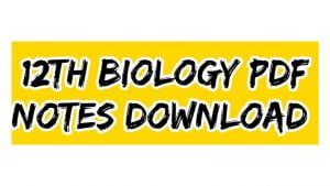 mp board 12th class biology free notes pdf download 2022