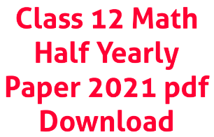 Class 12 Math Half Yearly Paper 2021 MP Board