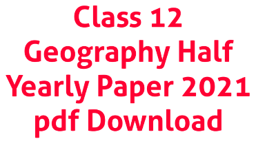 Class 12 Geography Half Yearly Paper 2021 MP Board