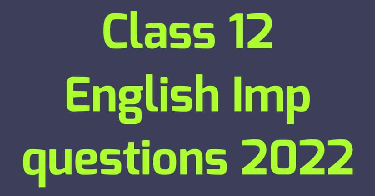 MP Board Class 12 English imp question 2022
