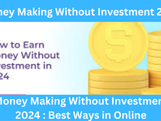 Money Making Without Investment 2024